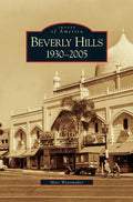 Beverly Hills: 1930-2005 - Hardcover
