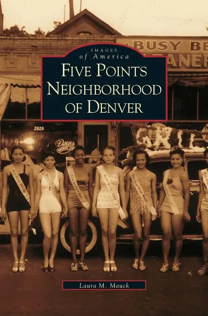 Five Points Neighborhood of Denver - Hardcover