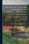 History of the Clan Macrae. With Genealogies. [With Plates, Including Facsimiles and a Map.] - Paperback