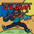 It's Okay!: I Have Attention Deficit Disorder, And - Paperback