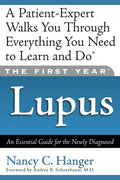 The First Year Lupus: An Essential Guide for the Newly Diagnosed - Paperback