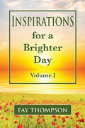 Inspirations for a Brighter Day Volume I - Paperback