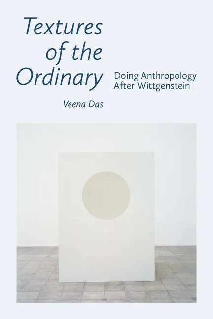Textures of the Ordinary: Doing Anthropology After Wittgenstein - Paperback