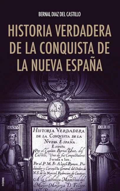 Historia verdadera de la conquista de la Nueva España - Hardcover