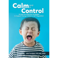 Calm and in Control: Simple and Effective Strategies to Support Young Children's Self-Regulation - Paperback