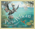 P Is for Pelican: A Louisiana Alphabet - Hardcover