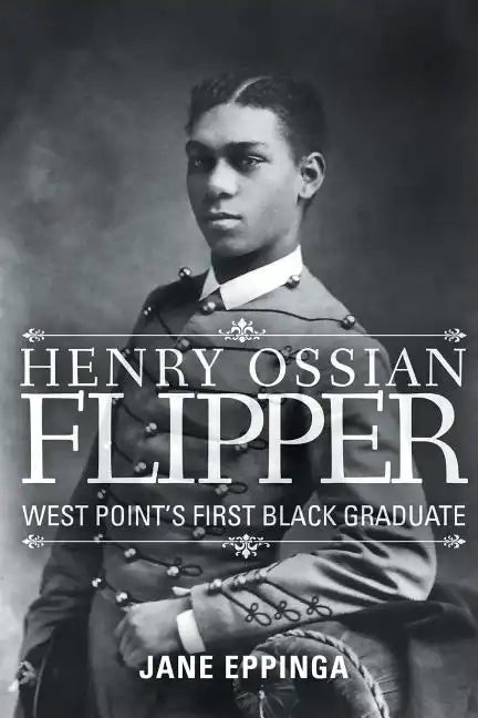 Henry Ossian Flipper: West Point's First Black Graduate - Paperback