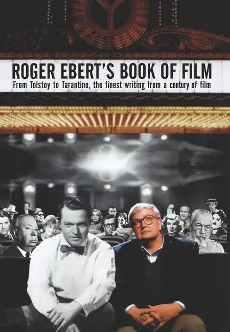 Roger Ebert's Book of Film: From Tolstoy to Tarantino, the Finest Writing from a Century of Film - Hardcover