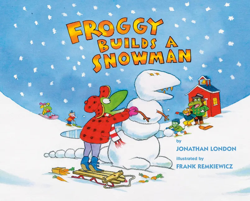 Froggy Builds a Snowman - Hardcover