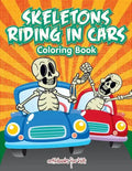 Skeletons Riding in Cars Coloring Book - Paperback