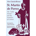 St. Martin de Porres: The "Little Stories" and the Semiotics of Culture - Paperback
