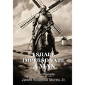 I Shall Impersonate a Man: An Autobiography - Paperback