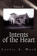 Intents of the Heart: Volume II - Paperback
