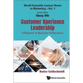 Customer Xperience Leadership: A Blueprint to Maximize Performance - Paperback
