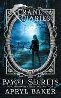 The Crane Diaries: Bayou Secrets - Paperback