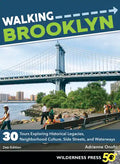 Walking Brooklyn: 30 Walking Tours Exploring Historical Legacies, Neighborhood Culture, Side Streets, and Waterways - Paperback