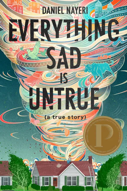 Everything Sad Is Untrue: (A True Story) - Hardcover