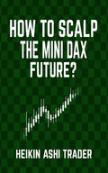 How to Scalp the Mini-DAX Future - Paperback