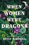When Women Were Dragons - Hardcover