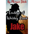 Cowboys of Whiskey Creek "Jake" - Paperback