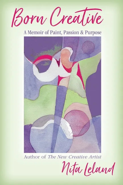 Born Creative: A Memoir of Paint, Passion & Purpose - Paperback