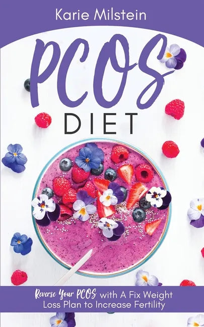 PCOS Diet Reverse Your PCOS with A Fix Weight Loss Plan to Increase Fertility - Paperback