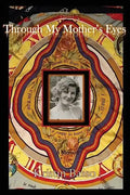 Through My Mother's Eyes: A Memoir - Paperback