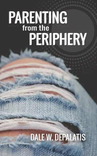 Parenting from the Periphery - Paperback