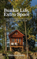 Bunkie Life, Extra Space: Create a Beautiful Space for More Time and Connection with Your Family - Hardcover