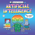 Basher Science Mini: Artificial Intelligence: When Computers Get Smart! - Paperback