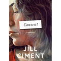 Consent: A Memoir - Hardcover