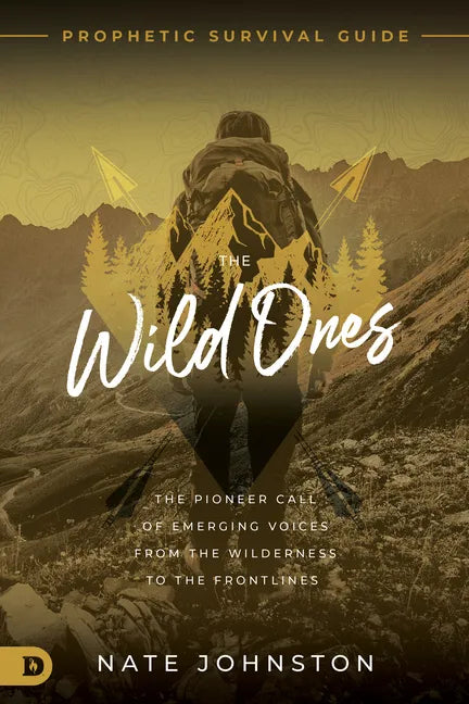 The Wild Ones: The Pioneer Call of Emerging Voices from the Wilderness to the Frontlines - Paperback