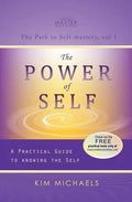 The Power of Self. a Practical Guide to Knowing the Self - Paperback