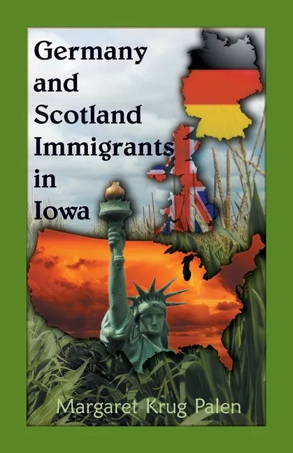 Germany and Scotland Immigrants to Iowa - Paperback