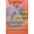 The Missing Morningstar: And Other Stories - Paperback