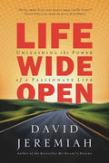 Life Wide Open: Unleashing the Power of a Passionate Life - Paperback