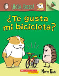 ¡Hola, Erizo! 1: ¿Te Gusta Mi Bicicleta? (Do You Like My Bike?) - Paperback