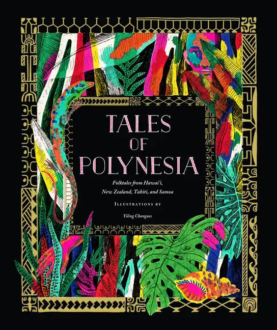 Tales of Polynesia: Folktales from Hawai'i, New Zealand, Tahiti, and Samoa - Hardcover