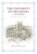 University of Oklahoma: A History, Volume II: 1917-1950 - Hardcover
