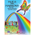 Hues and Harmony: How the Rainbow Butterfly Got Her Colors - Hardcover