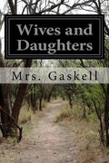 Wives and Daughters: An Every-Day Story - Paperback