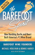 The Barefoot Spirit: How Hardship, Hustle, and Heart Built America's #1 Wine Brand - Paperback