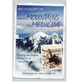 From Mountains to Medicine: Scaling the Heights in Search of My Calling - Paperback
