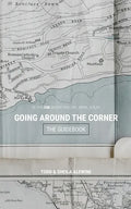 The Guidebook to Going Around The Corner: Be The ONE Where You Live, Work, & Play - Paperback