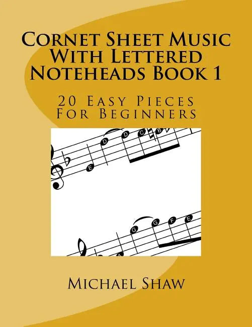 Cornet Sheet Music With Lettered Noteheads Book 1: 20 Easy Pieces For Beginners - Paperback