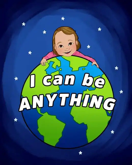 I Can Be Anything - Paperback