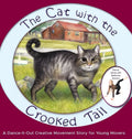 The Cat with the Crooked Tail: A Dance-It-Out Creative Movement Story for Young Movers - Hardcover