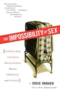 The Impossibility of Sex: Stories of the Intimate Relationship Between Therapist and Patient - Paperback