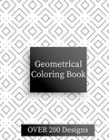 Geometric Coloring Book: Over 200 Geometric Relaxing Patterns - Paperback
