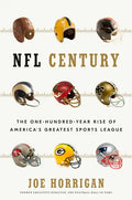 NFL Century: The One-Hundred-Year Rise of America's Greatest Sports League - Hardcover
